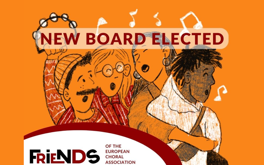 NEW BOARD OF THE FRIENDS OF THE EUROPEAN CHORAL ASSOCIATION