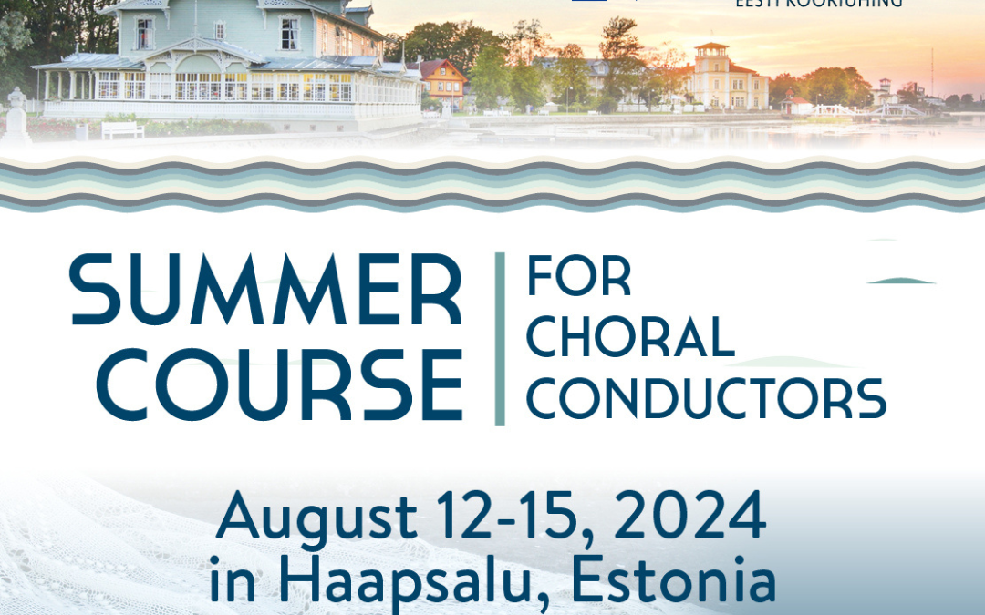 Summer Course for Choral Conductors in August 12-15, 2024 in Haapsalu, Estonia