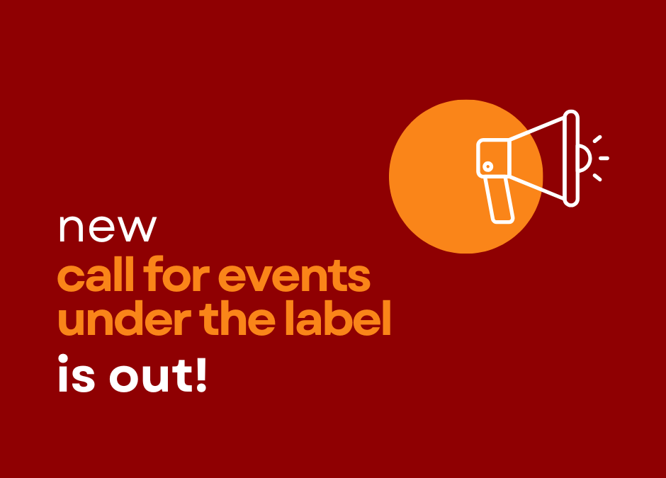 CALL FOR EVENTS UNDER OUR LABEL IN 2026