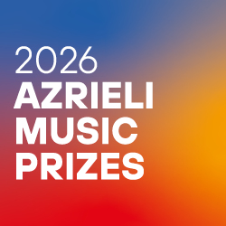 Calling All Composers: Closing soon—Submit Your Scores and Proposals for the 2026 Azrieli Music Prizes now!