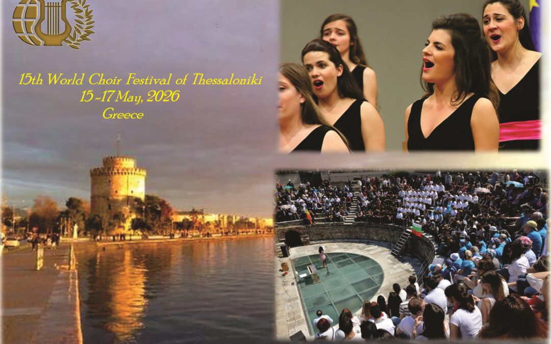 15th World Choir Festival of Thessaloniki, 15–17 May 2026, Thessaloniki, Greece